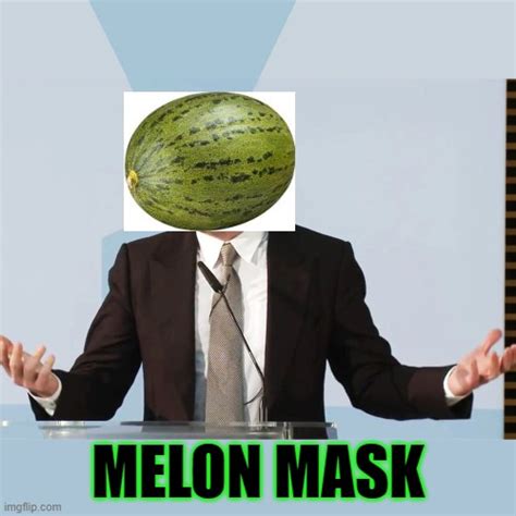 Melon Mask Imgflip