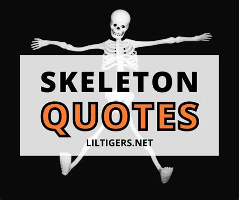 70 Best Skeleton Quotes Sayings And Puns Lil Tigers