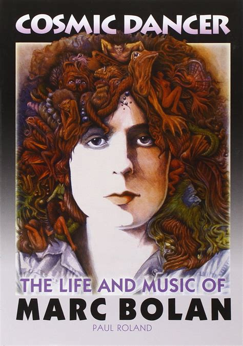 Cosmic Dancer The Life And Music Of Marc Bolan Uk Paul