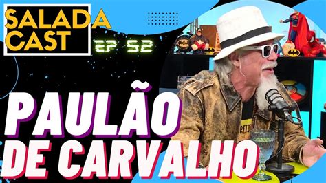 Paul O De Carvalho No Saladacast Ao Vivo Ep Podcasts