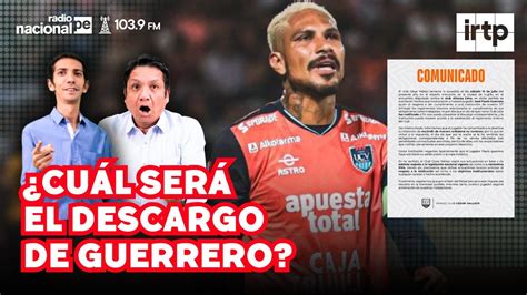 PAOLO GUERRERO dará su DESCARGO TODO sobre el COMUNICADO de la CÉSAR