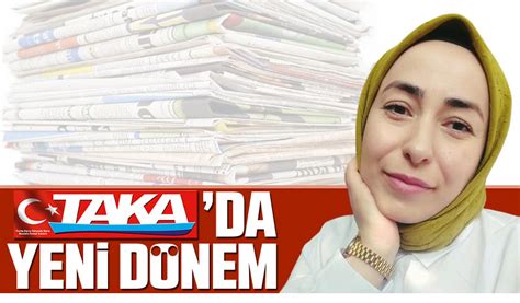 Taka Gazetesinin Haber M D Rl Ne Sonay Aluk Atand Taka Gazete