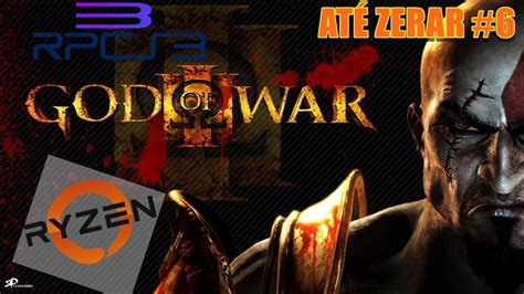 GOD OF WAR 3 RPCS3 EMULADOR DE PS3 RYZEN 5 1600 AF ll ATÉ ZERAR 6