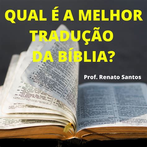 Melhor Tradução Da Bíblia - Qual é a Melhor Tradução da Bíblia? | Melhor Bíblia tradução