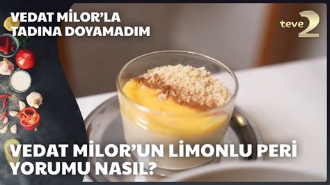 Vedat Milor La Tad Na Doyamad M Limonlu Peri Tatl S Yorumu Youtube