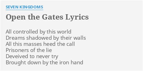 Open The Gates Lyrics By Seven Kingdoms All Controlled By This