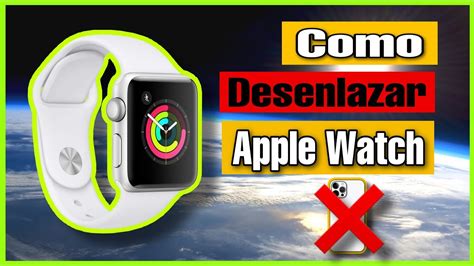 C Mo Desenlazar Un Apple Watch Si Me Robaron El Iphone