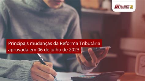 Reforma Tributária Aprovada No Congresso Em 06 De Julho De 2023