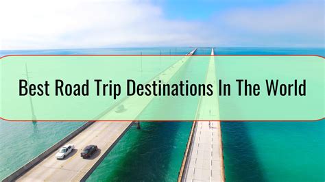 Best Road Trip Destinations In The World • Travel Tips