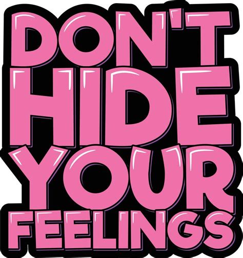 Don T Hide Your Feelings 15312446 Vector Art At Vecteezy