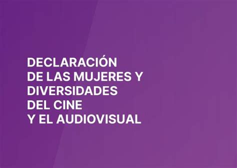 Declaraci N De Las Mujeres Y Diversidades Del Cine Y El Audiovisual