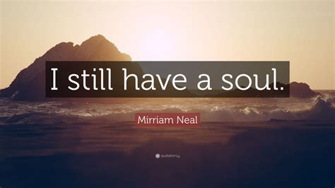 Top 2 Mirriam Neal Quotes 2023 Update Quotefancy