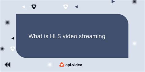 What Is Hls Video Streaming And How Does It Work