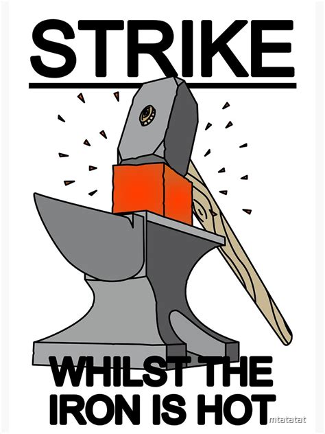 Strike Whilst The Iron Is Hot Sticker For Sale By Mtatatat Redbubble