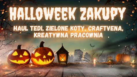 HALLOWEEK ZAKUPY HAUL TEDI ZIELONE KOTY CRAFTVENA KREATYWNA