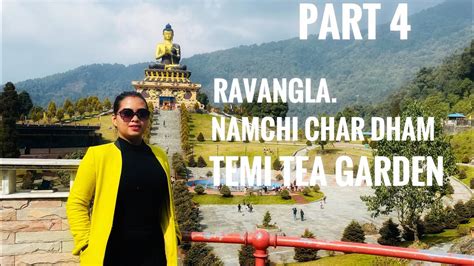 Part Ravangla Temi Tea Garden Namchi Char Dham Youtube