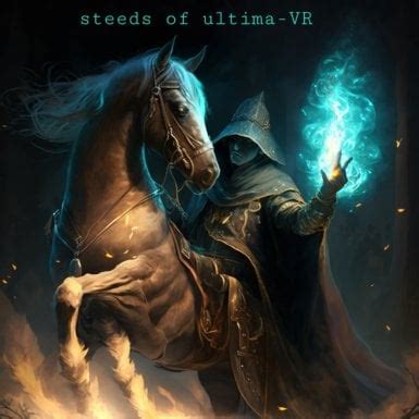 Steeds of Ultima VR at Skyrim Special Edition Nexus - Mods and ...