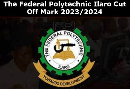 The Federal Polytechnic Ilaro Cut Off Mark 2023/2024 | Departmental Cut ...