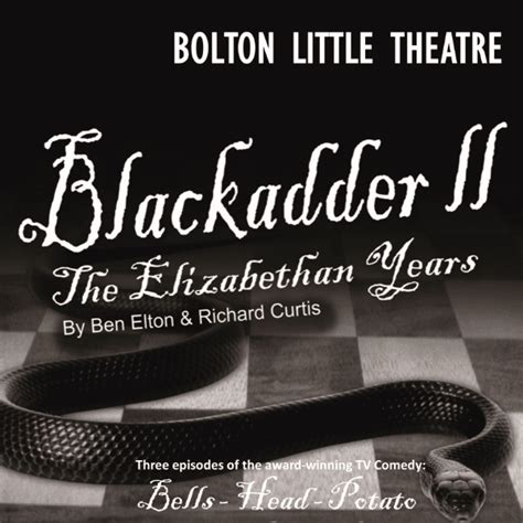 "Blackadder II" by Richard Curtis and Ben Elton at Bolton Little ...