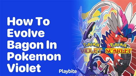 How To Evolve Bagon In Pokemon Violet Playbite