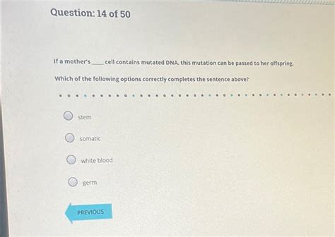 Get Answer Question 14 Of 50 If A Mother S Cell Contains Mutated Dna This Transtutors