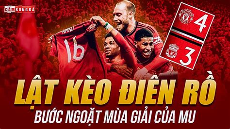 MAN UTD LẬT KÈO ĐIÊN RỒ LIVERPOOL VỠ MỘNG ĂN 4 BƯỚC NGOẶT MÙA GIẢI