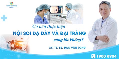 Khám phá nội soi dạ dày và đại tràng cùng lúc ảnh hưởng tới chẩn đoán