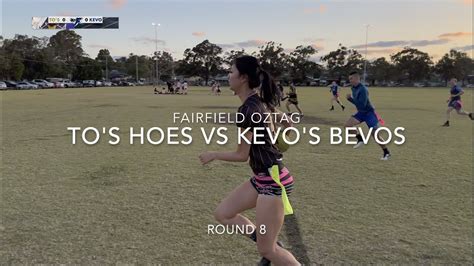 Fairfield Oztag To S Hoes Vs Kevo S Bevos Round Youtube