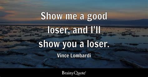 Loser Quotes - BrainyQuote