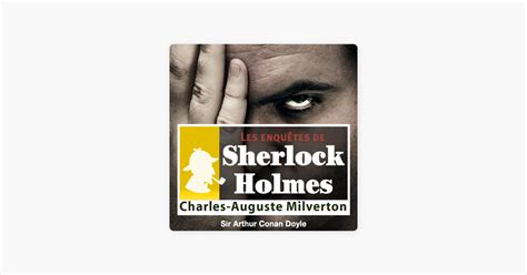 Charles Auguste Milverton une enquête de Sherlock Holmes Conan Doyle