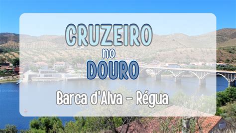 TURIVIAGENS CRUZEIRO NO DOURO BARCA D ALVA RÉGUA