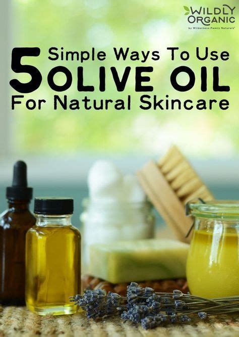 5 Simple Ways To Use Olive Oil For Natural Skincare You Re Already Using Olive Oil In Your