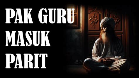 BERCAKAP DENGAN JIN SIRI 251 DAN 252 II PAK GURU MASUK PARIT YouTube