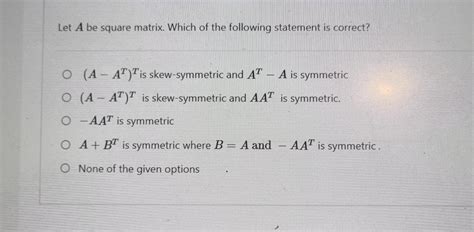 Solved Suppose That We Are Given Two Square Matrices A And B