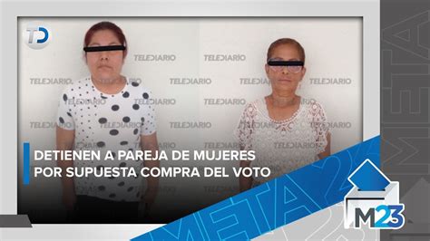 Detienen a dos mujeres por presunta compra de votos en Tecámac YouTube