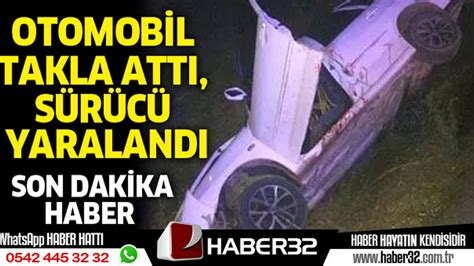 Otomobil takla attı sürücü yaralandı