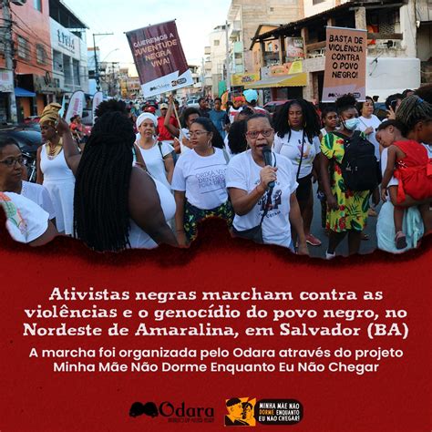 Odara Ativistas Negras Marcham Contra As Viol Ncias E O Genoc Dio Do