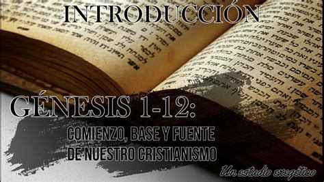 Curso Exegético De Génesis 1 Al 12 Introducción Al Libro De Génesis