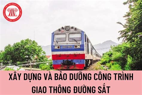 Người Học Ngành Xây Dựng Và Bảo Dưỡng Công Trình Giao Thông đường Sắt