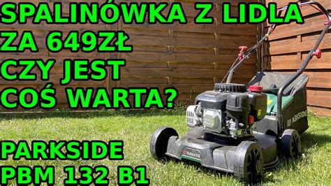 Kosiarka Spalinowa Z Lidla Za Z Parkside Pbm B Test Pracy