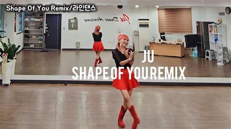 ju라인댄스 Shape Of You Remix Line Dance ju라인댄스 ju댄스아카데미 YouTube