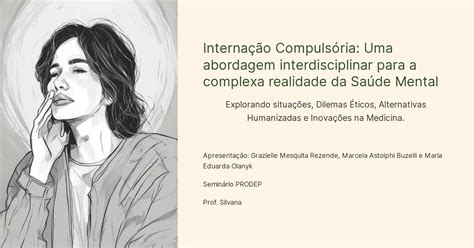 Internação Compulsória Uma Abordagem Interdisciplinar Para A Complexa Realidade Da Saúde Mental