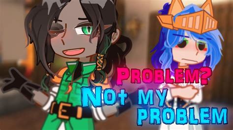 Problem Not My Problem Ft Дана Окетра Анимация Youtube