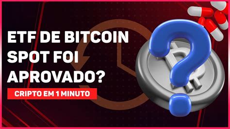 Etf De Bitcoin Spot Foi Aprovado Youtube