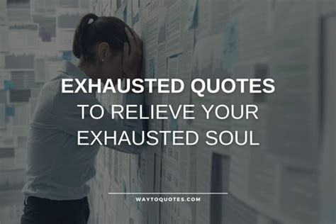 65 Exhausted Quotes To Relieve Your Exhausted Soul - WayToQuotes