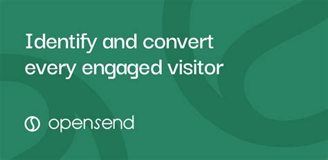 Opensend: Identify & Convert Engaged Visitors