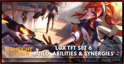 Lux TFT Set 6 Build Abilities Synergies Zilliongamer