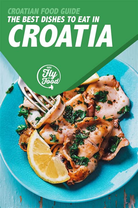 Croatian Food: 40 Must-Try Dishes in Croatia | Will Fly for Food