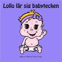 Lollo L R Sig Babytecken En Pekbok Med Babytecken Rebecca Wilms