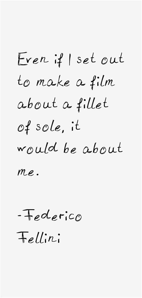 Federico Fellini Quotes & Sayings